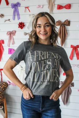 A Friend Loves At All Times Graphic Tee • Charcoal Grey
