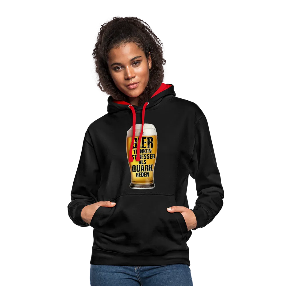 Bier trinken ist besser als Quark reden - Kontrast-Hoodie