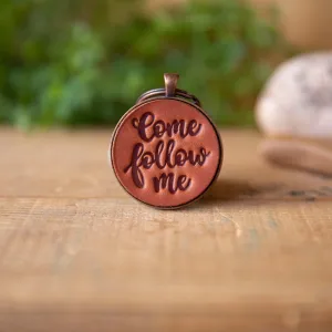 Come Follow Me Keychain