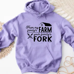 From My Family's Farm To Your Family's Fork Hoodie (S-3XL) Unisex - Multiple Colors!