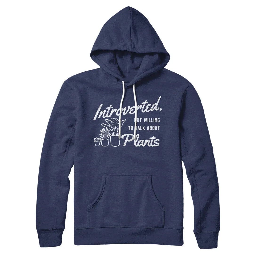 Introverted But Willing To Talk About Plants Hoodie