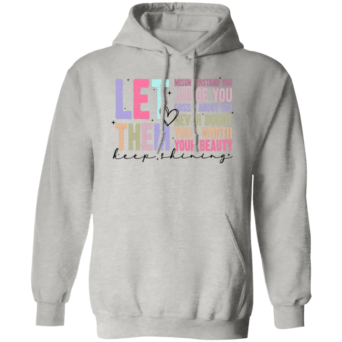 Let Them Keep Shining Hoodie – Gildan Pullover | Unisex Inspirational Winter Wear | Positive Message Clothing