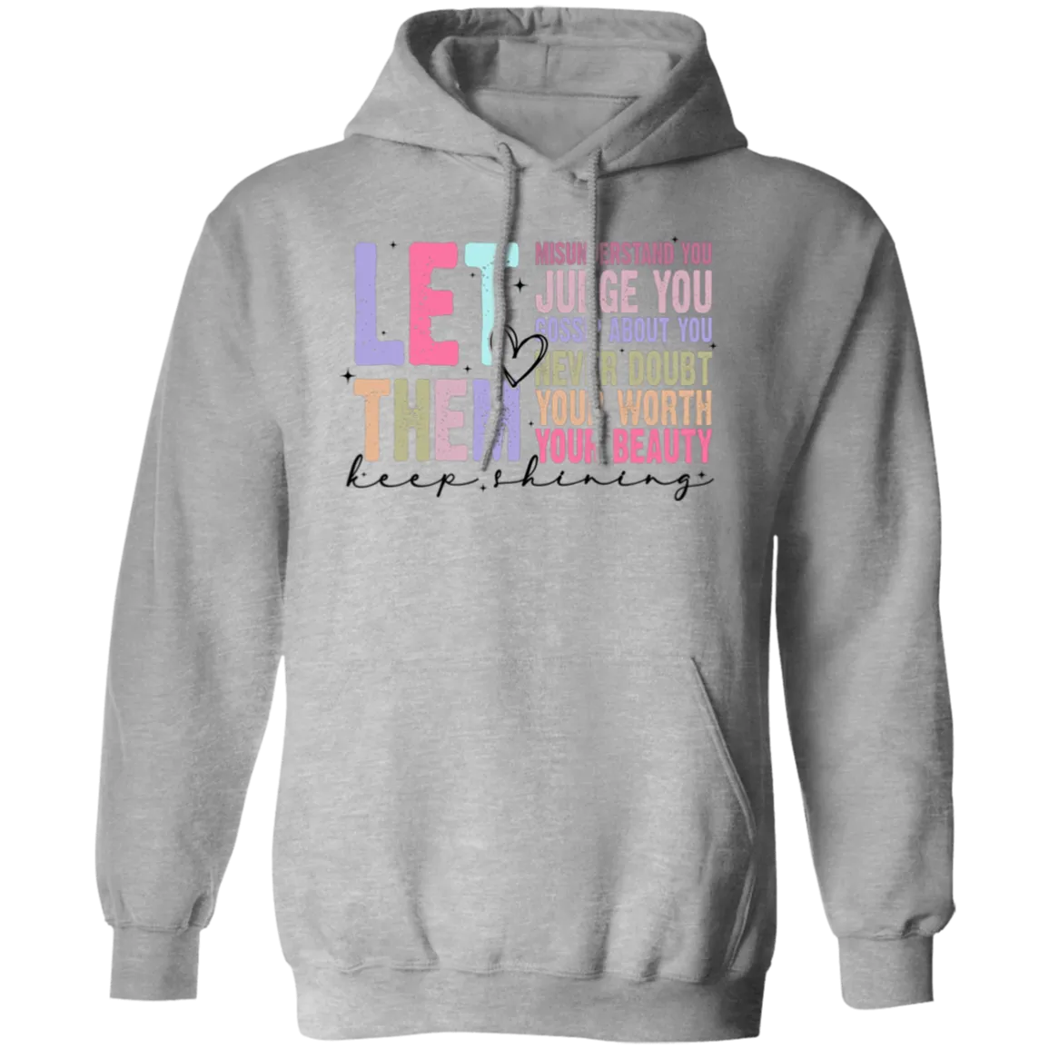 Let Them Keep Shining Hoodie – Gildan Pullover | Unisex Inspirational Winter Wear | Positive Message Clothing