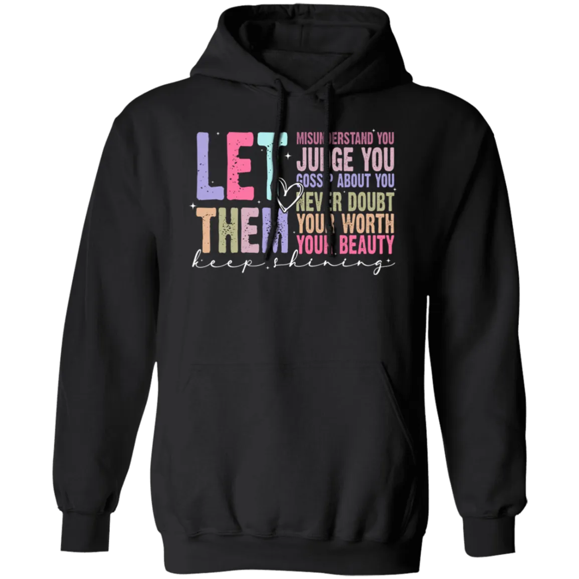 Let Them Keep Shining Hoodie – Gildan Pullover | Unisex Inspirational Winter Wear | Positive Message Clothing