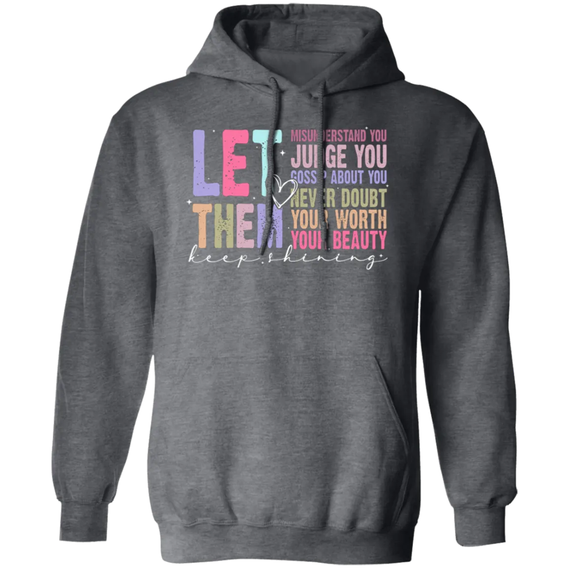 Let Them Keep Shining Hoodie – Gildan Pullover | Unisex Inspirational Winter Wear | Positive Message Clothing