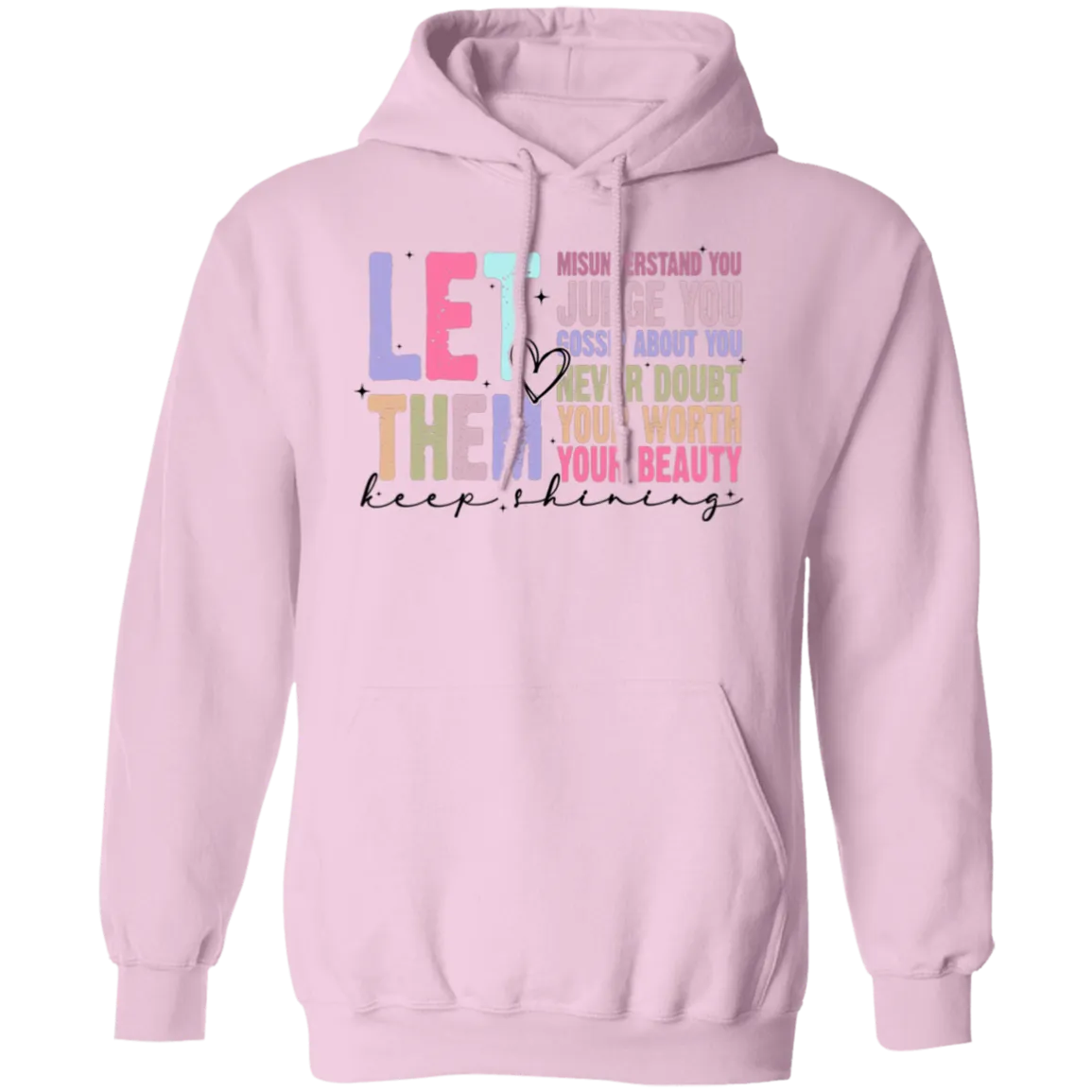 Let Them Keep Shining Hoodie – Gildan Pullover | Unisex Inspirational Winter Wear | Positive Message Clothing