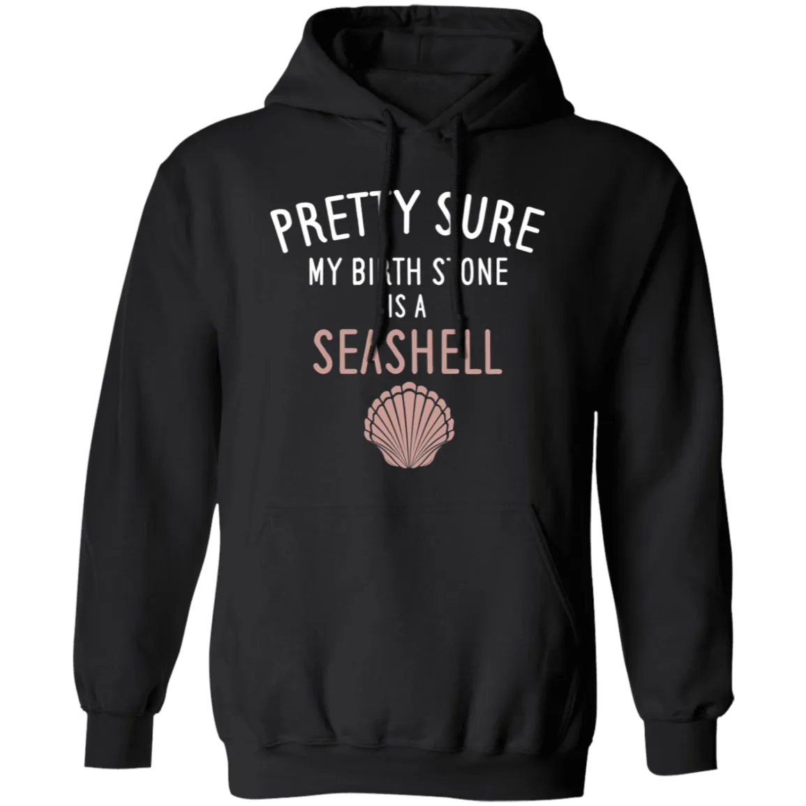 Pretty Sure My Birthstone Is A Seashell