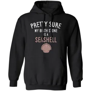 Pretty Sure My Birthstone Is A Seashell