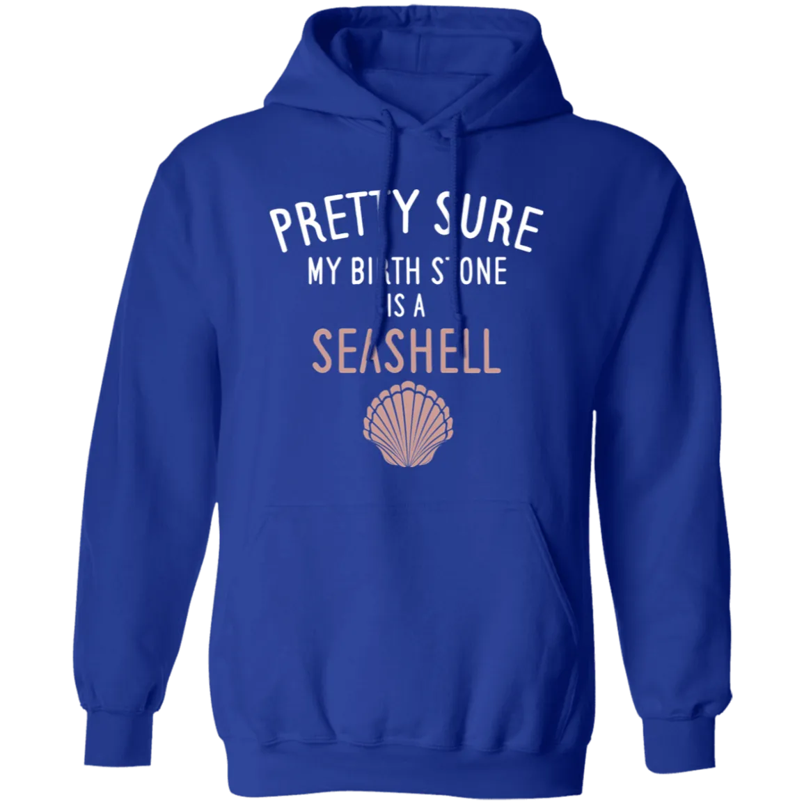 Pretty Sure My Birthstone Is A Seashell