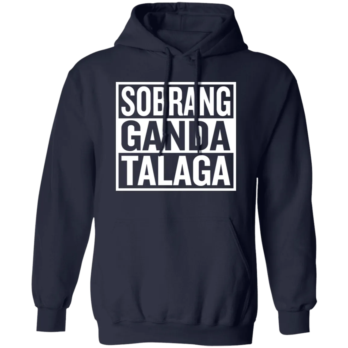 Sobrang Ganda Talaga Unisex Pullover Hoodie