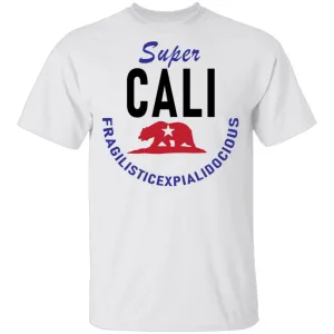 Super Cali Fragilisticexpialidocious T-Shirt