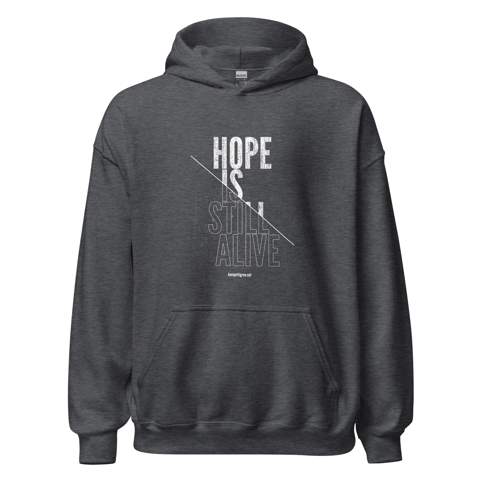 The Hope Is Still Alive Unisex Hoodie