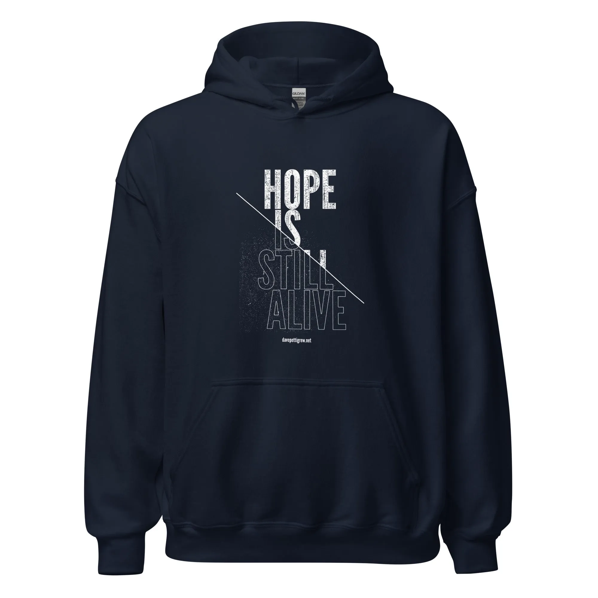 The Hope Is Still Alive Unisex Hoodie