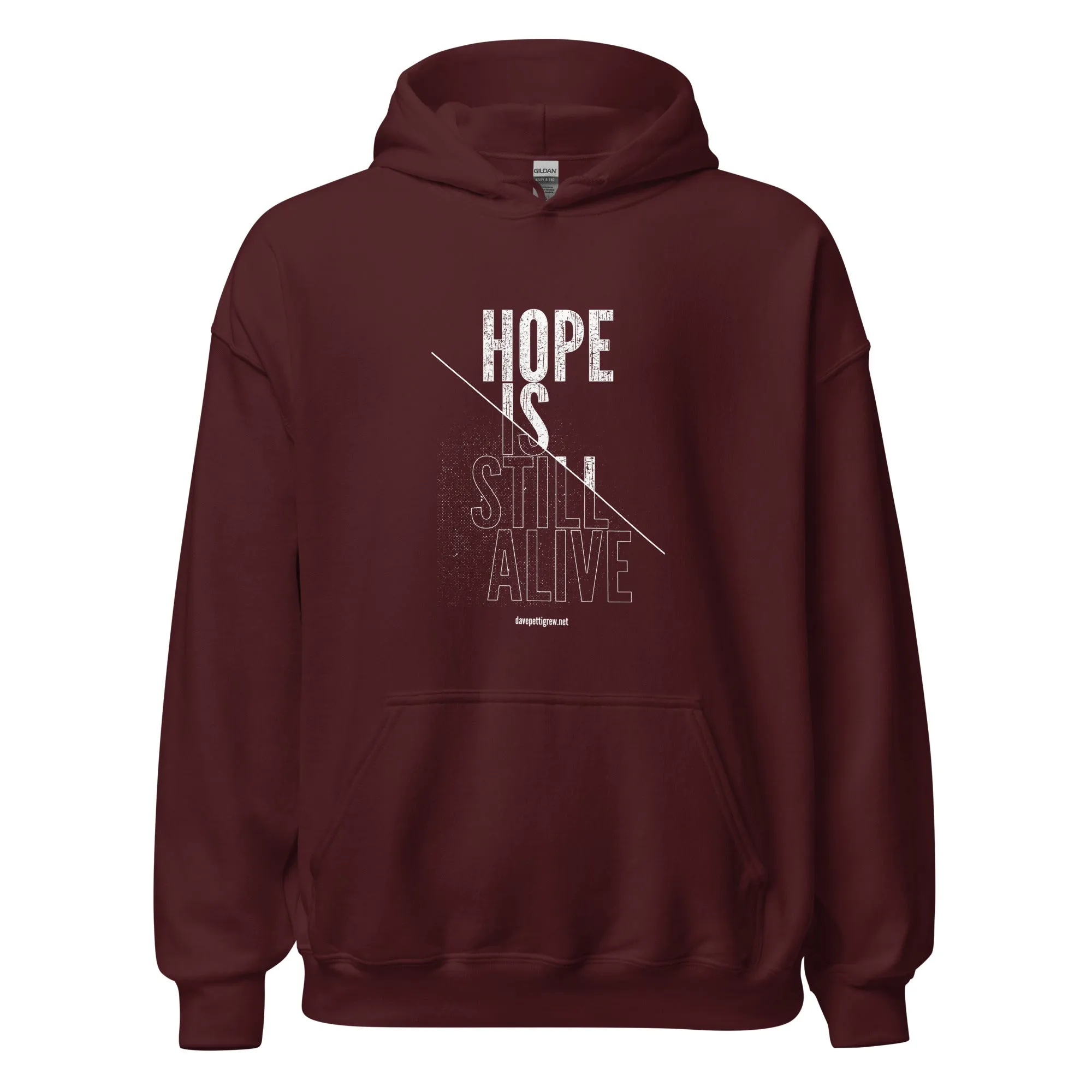 The Hope Is Still Alive Unisex Hoodie